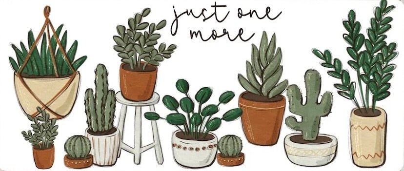 "Just One More (Plants)" - 16 oz. Glass Tumbler
