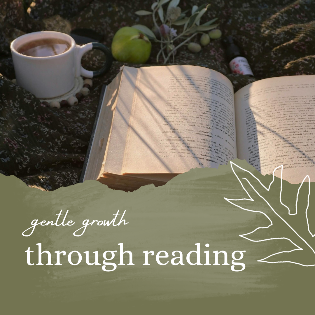 Gentle Growth Through Reading: How Books Help You Become Without the Pressure